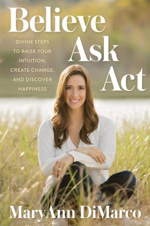Cover of the book Believe, Ask, Act by Nishant Baxi