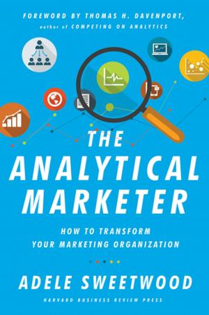 Cover of the book The Analytical Marketer by John A. Davis, Marion McCollom Hampton, Ivan Lansberg, Gersick Kelin E.
