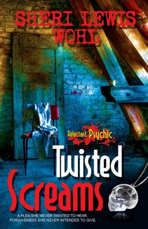 Cover of the book Twisted Screams by Daniel W. Kelly