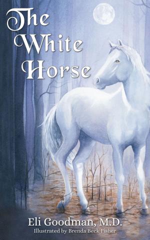 Cover of the book The White Horse by Sheldon Kardener, Monika Olofsson Kardener