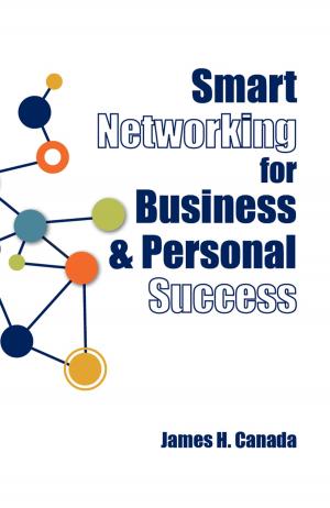 bigCover of the book Smart Networking for Business & Personal Success: Building Connections that Help Each Other Succeed by 