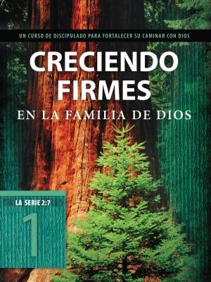 Book cover of Creciendo firmes en la familia de Dios