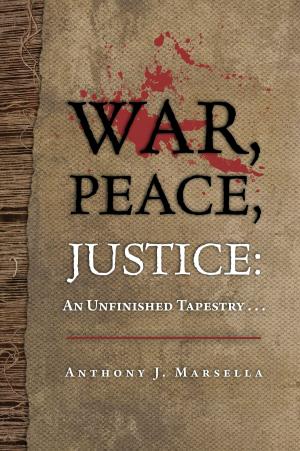 Book cover of War, Peace, Justice: An Unfinished Tapestry...