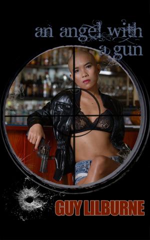Cover of the book An Angel with a Gun by Alex Gunn, Chrissy Richman