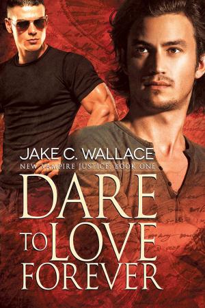 Cover of the book Dare to Love Forever by Raine O'Tierney