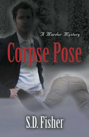 Cover of the book Corpse Pose : A Murder Mystery by W. Robb Robichaud