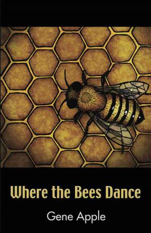 Cover of the book Where the Bees Dance by Will Chapman