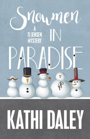 Cover of the book SNOWMEN IN PARADISE by Daley, Kathi