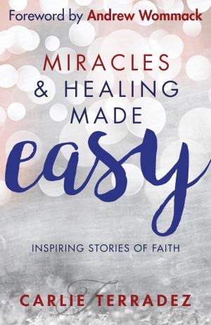 Cover of the book Miracles & Healing Made Easy by Hayes, Norvel