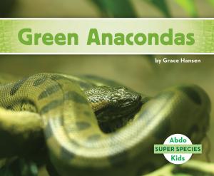 Cover of the book Green Anacondas by Grace Hansen