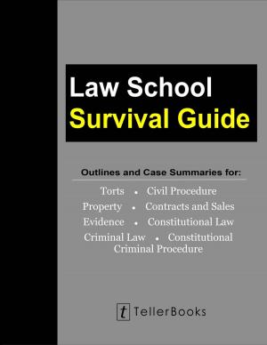 Cover of Law School Survival Guide (Master Volume: All Subjects): Outlines and Case Summaries for Torts, Civil Procedure, Property, Contracts & Sales, Evidence, Constitutional Law, Criminal Law, Constitutional