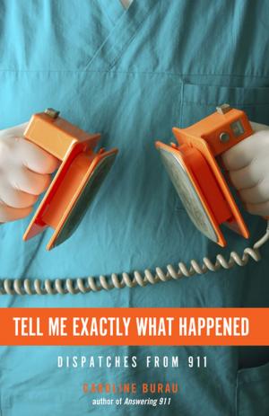 Cover of the book Tell Me Exactly What Happened by Art Coulson