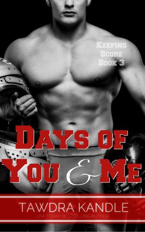 Cover of the book Days of You and Me by Tawdra Kandle