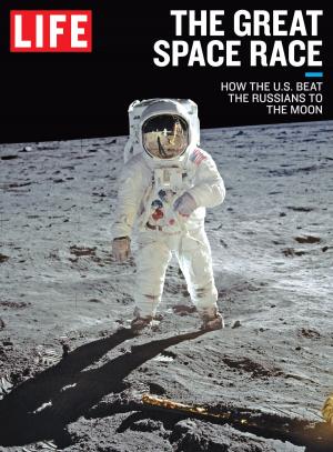 Cover of the book LIFE The Great Space Race by The Editors of TIME-LIFE