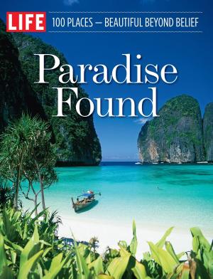 Cover of the book LIFE Paradise Found by The Editors of Cooking Light