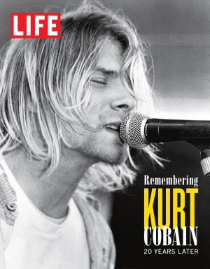 Cover of the book LIFE Remembering Kurt Cobain by Catherine Braun