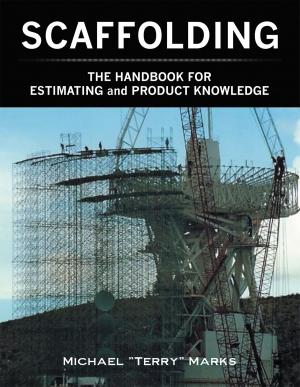 Cover of the book SCAFFOLDING - THE HANDBOOK FOR ESTIMATING and PRODUCT KNOWLEDGE by Marcia Franke