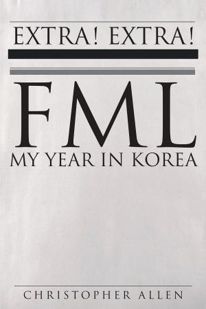 Cover of the book FML- My Year in Korea by Dorthina Barrios