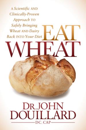 Cover of the book Eat Wheat by John Ryder, Ph.D.
