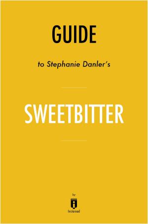Cover of Guide to Stephanie Danler’s Sweetbitter by Instaread