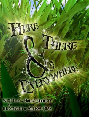 Cover of the book Here, There, & Everywhere by Olivia Hennis