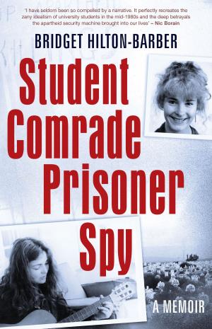 Cover of the book Student Comrade Prisoner Spy by Barbara Erasmus