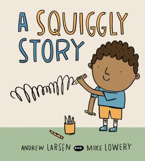Cover of the book Squiggly Story, A by Kim Bellefontaine