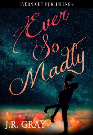 Cover of the book Ever So Madly by Nikki Prince