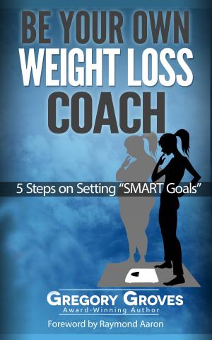 Cover of the book Be Your Own Weight Loss Coach by David Courtney