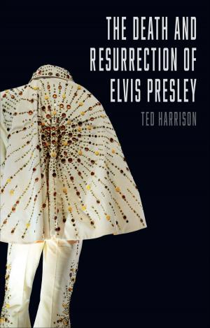 Book cover of The Death and Resurrection of Elvis Presley