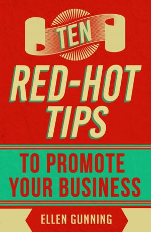 Cover of the book Ten Red-Hot Tips to Promote your Business by Dr Tim Horgan