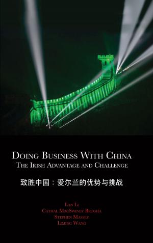 Cover of the book Doing Business with China: The Irish Advantage and Challenge by Elizabeth P Tierney