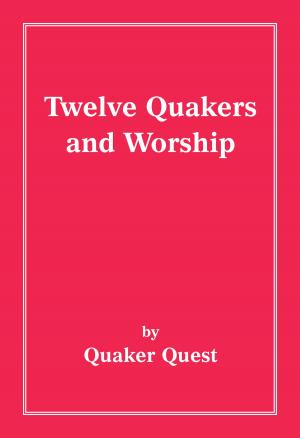Cover of the book Twelve Quakers and Worship by Jason Kilburn Evans