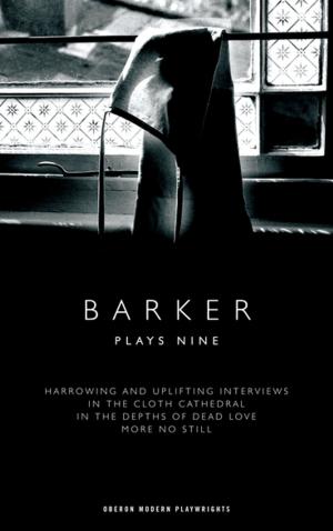 Cover of the book Howard Barker: Plays Nine by Belarus Free Theatre, Oleg Mikhailov, Maxim Dosko, Marina Krapivina, Oleg Kanin