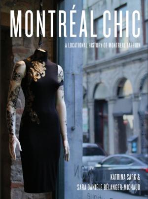 Cover of Montréal Chic: A Locational History of Montreal Fashion
