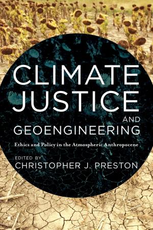 Cover of the book Climate Justice and Geoengineering by Justin Cruickshank, Raphael Sassower, Professor and Chair of Philosophy, University of Colorado
