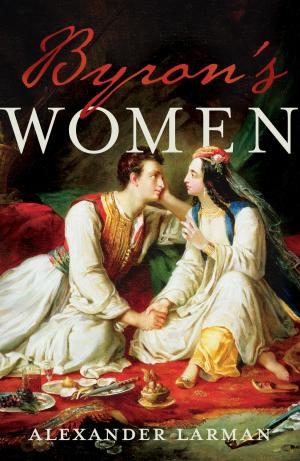 Cover of the book Byron's Women by Siân O'Gorman