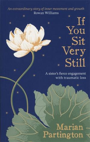 Cover of the book If You Sit Very Still by Matthew Cohen