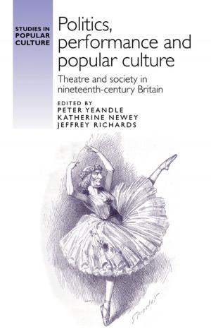 Cover of the book Politics, performance and popular culture by 