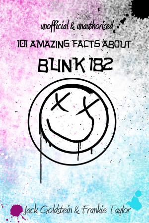 Cover of the book 101 Amazing Facts about Blink-182 by Dafydd Rees, Luke Crampton