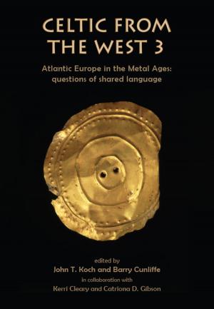 Cover of the book Celtic from the West 3 by John Bintliff, Kostas Sbonias