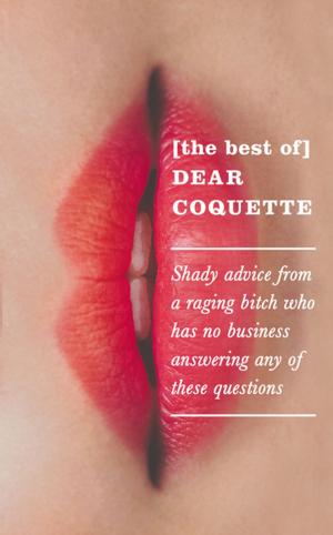 Cover of the book The Best of Dear Coquette by Michael Steen