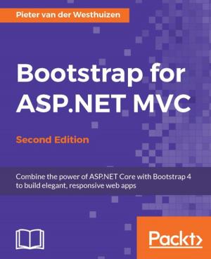Cover of the book Bootstrap for ASP.NET MVC - Second Edition by Ved Antani, Simon Timms, Dan Mantyla