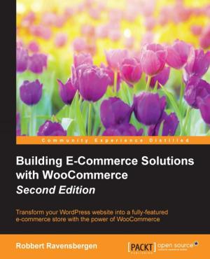 Cover of the book Building E-Commerce Solutions with WooCommerce - Second Edition by Witold Wysota, Lorenz Haas