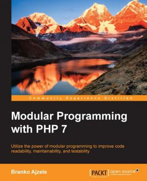 Cover of the book Modular Programming with PHP 7 by Dr. Davide Aversa, Aung Sithu Kyaw, Clifford Peters