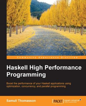 Cover of the book Haskell High Performance Programming by Michael Shepard, Chendrayan Venkatesan, Sherif Talaat, Brenton J.W. Blawat