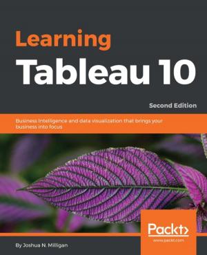 Cover of the book Learning Tableau 10 - Second Edition by Rajdeep Dua, Vaibhav Kohli, Santosh Kumar Konduri