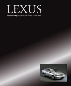 Cover of the book Lexus The challenge to create the finest automobile by Peter  Crespin
