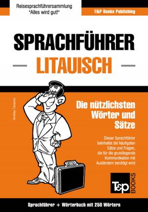 Cover of the book Sprachführer Deutsch-Litauisch und Mini-Wörterbuch mit 250 Wörtern by Andrey Taranov