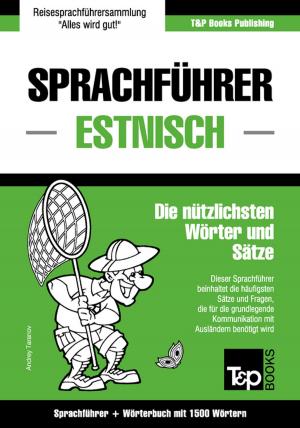 Cover of the book Sprachführer Deutsch-Estnisch und Kompaktwörterbuch mit 1500 Wörtern by Andrey Taranov